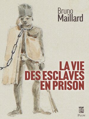 cover image of La vie des esclaves en prison